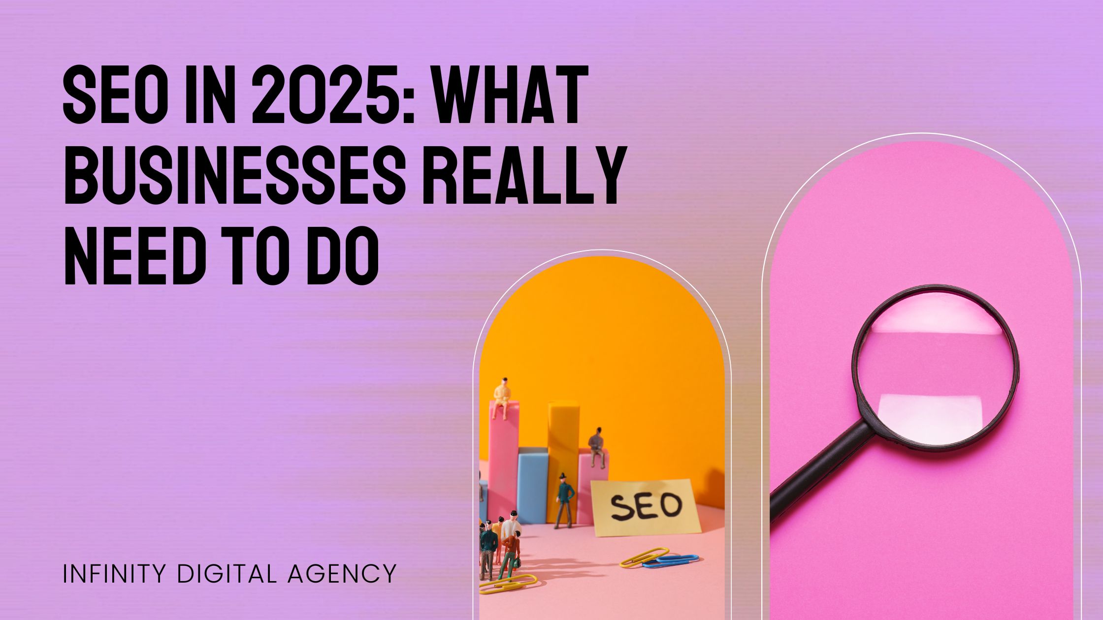 SEO in 2025 What Businesses Really Need to Do